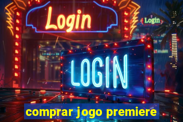 comprar jogo premiere